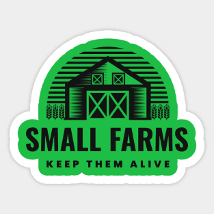 Small Farms Keep Them Alive 0025 Sticker